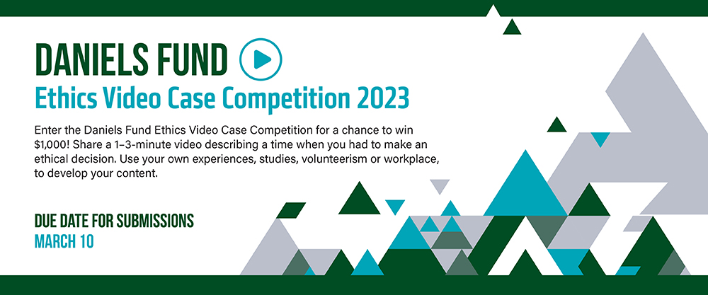 Daniels Fund Ethics Video Case Competition 2023